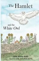 The Hamlet and the White Owl: - Black & White Illustrations 1533287147 Book Cover