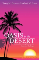 Oasis in the Desert: Parenting: Discovering Blessings with Unexpected Challenges 1973691566 Book Cover