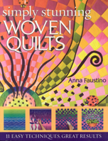 Simply Stunning Woven Quilts: 11 Easy Techniques, Great Results