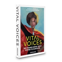 Vital Voices: 100 Women Using Their Power to Empower 1614289786 Book Cover