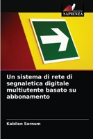 Un sistema di rete di segnaletica digitale multiutente basato su abbonamento 6202926880 Book Cover