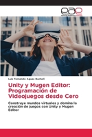 Unity y Mugen Editor: Programación de Videojuegos desde Cero (Spanish Edition) 6139407427 Book Cover