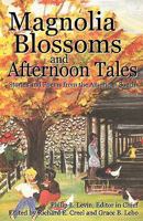 Magnolia Blossoms and Afternoon Tales: Stories and Poems from the American South 093766068X Book Cover