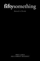 fiftysomething: Banned in Florida B0GH9NZ75Z Book Cover