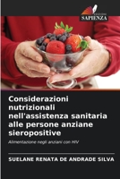 Considerazioni nutrizionali nell'assistenza sanitaria alle persone anziane sieropositive: Alimentazione negli anziani con HIV 6206090159 Book Cover