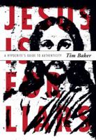 Jesus is for Liars: A Hypocrite's Guide to Authenticity (Invert) 0310283639 Book Cover