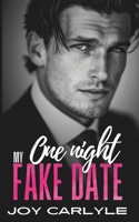 My One Night Fake Date: A Surprise Pregnancy Billionaire Romance (Love, Lies and Billionaires: A Steamy Romance Collection) B0FXGCH9H7 Book Cover
