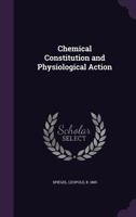 Chemical Constitution and Physiological Action 0469070846 Book Cover