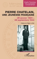 Pierre Chatelain, une jeunesse française: 28 janvier 1924 – 28 septembre 1944 (Mémoires Du Xxe Siècle) (French Edition) 2336590700 Book Cover