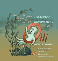 Undersea Adventures of Olli and Friends 1728323479 Book Cover