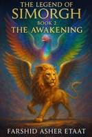 The Legend of Simorgh Book Two: The Awakening B0FQW9CHD6 Book Cover