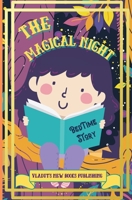 The Magical Night Bed Time Story: Cute Tale Picture Bedtime Story Short, Funny, Fantasy, Easy to Read for Children and Toddlers, boys and girls to Help Them Fall Asleep and Relax. 3755105500 Book Cover