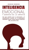 Inteligencia Emocional y Dominio de la Empatía: Una guía completa para la autocuración y el descubrimiento, aumento de la autodisciplina, habilidades ... PNL, persuasión y más. (Spanish Edition) 1800602065 Book Cover