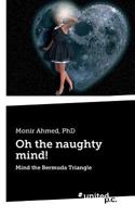 Oh the naughty mind!: Mind the Bermuda Triangle 3710337968 Book Cover