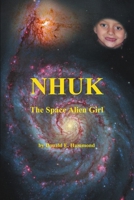 Nhuk, the Space Alien Girl 1483408205 Book Cover