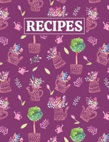 Recipes: Blank Journal Cookbook Notebook to Write In Your Personalized Favorite Recipes with Spring Garden Themed Cover Design 1651105146 Book Cover