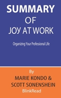 Summary of Joy at Work By Marie Kondo & Scott Sonenshein : Organizing Your Professional Life B088N68MXJ Book Cover