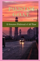 PAKISTANI G.O.A.T.: 11 greatest Pakistani of all time B0CGKYFTZC Book Cover