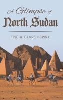 A Glimpse of North Sudan 1528925823 Book Cover