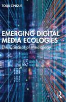 Emerging Digital Media Ecologies: The Concept of Medialogy 1032013184 Book Cover