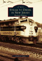 Steam to Diesel in New Jersey (NJ) (Images of Rail) 0738510858 Book Cover