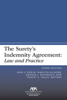 The Surety's Indemnity Agreement: Law and Practice, Third Edition 1639052771 Book Cover