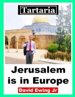 Tartaria - Jerusalem is in Europe: B0BZFD19J9 Book Cover