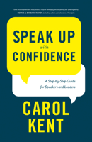 Speak Up With Confidence: A Step-By-Step Guide for Speakers and Leaders 0891099913 Book Cover