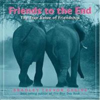 Friends to the End: The True Value of Friendship 0740747010 Book Cover