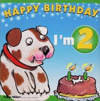 Happy Birthday - I'm 2 (The Happy Birthday Books) 1929132085 Book Cover