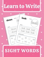 Learn To Write Sight Words: A Magical Sight Words Workbook for Beginning Readers Ages 5-7 B087SMDP76 Book Cover