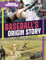 Baseball's Origin Story (Sports Illustrated Kids: Sports Origin Stories) 1669090191 Book Cover