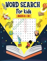 Word Search For Kids Ages 6-10: 100 Categories, 9 Levels, Each word Has Its Picture, Reading, Spelling, And Understanding Themes For 6,7,8,9 And 10 Year Old B08PJQJ3PJ Book Cover