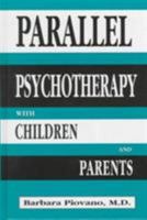 Parallel Psychotherapy With Children and Parents 076570126X Book Cover