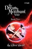 The Dream Merchant Saga: Book Two, The Silver Sword 0986724076 Book Cover