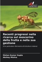 Recenti progressi nella ricerca sul moscerino della frutta e nella sua gestione (Italian Edition) 6209450083 Book Cover