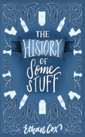 The History of Some Stuff B08ZFSH5W8 Book Cover