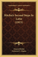 Ritchie's Second Steps In Latin (1915) 1166968936 Book Cover