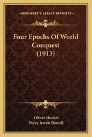 Four Epochs of World Conquest 1164650483 Book Cover