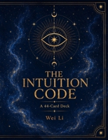 The Intuition Code: A 44-Card Deck B0H2QD8PNW Book Cover