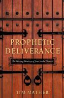 Prophetic Deliverance 1619044331 Book Cover
