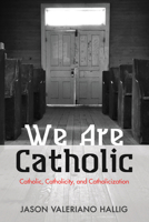 We Are Catholic 1498289436 Book Cover