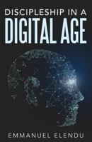 Discipleship in a Digital Age 1512790613 Book Cover
