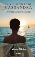 LA VIE SECRETE DE CASSANDRA: Tout recommence ailleurs (French Edition) B0F5HY52LL Book Cover