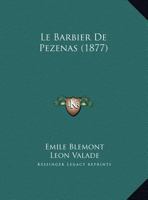 Le Barbier De Pezenas (1877) 1160144052 Book Cover