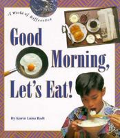 Good Morning, Let's Eat! (A World of Difference) 051608190X Book Cover