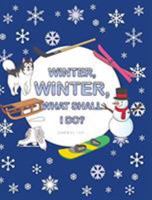 Winter, Winter, What Shall I Do? 1643490958 Book Cover