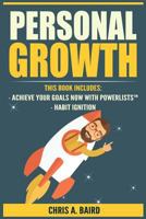 Personal Growth: Achieve Your Goals Now with PowerLists™, Habit Ignition (Goals, Habits, Motivation, Happiness, Success) 154322489X Book Cover