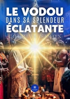 Le vodou dans sa splendeur éclatante (French Edition) B0DVYQ5FFM Book Cover