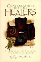 Conversations with My Healers: My Journey to Wellness from Breast Cancer 1571780270 Book Cover